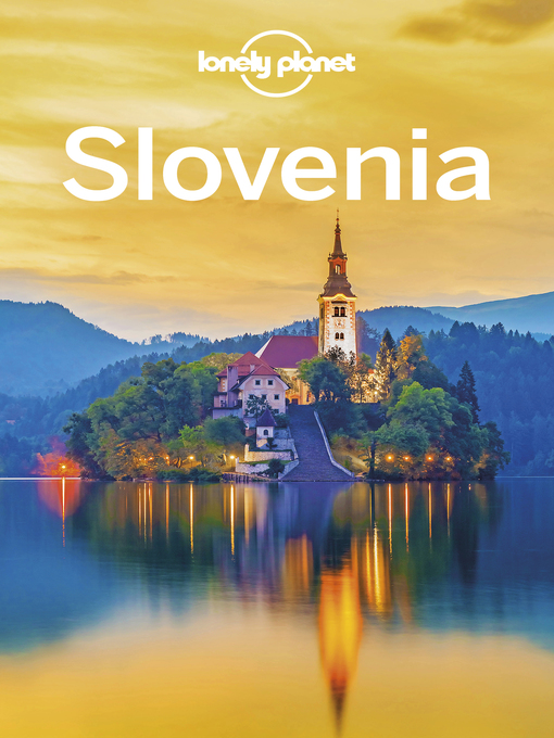 Title details for Lonely Planet Slovenia by Lonely Planet;Mark Baker;Anthony Ham;Jessica Lee - Available